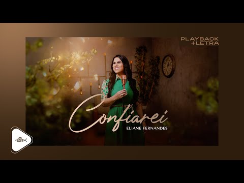 Eliane Fernandes - Confiarei | Playback Com Letra