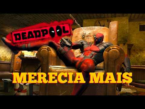 O jogo do Deadpool MERECIA MAIS!