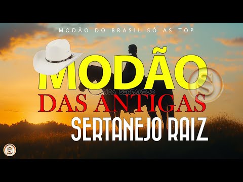 MODÃO DAS ANTIGAS - MODÃO DE BUTECO | MODÃO SERTANEJO ANTIGO RAIZ | MODA DE VIOLA