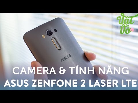 (VIETNAMESE) Vật Vờ- Trải nghiệm camera và các tính năng của Asus Zenfone 2 Laser LTE