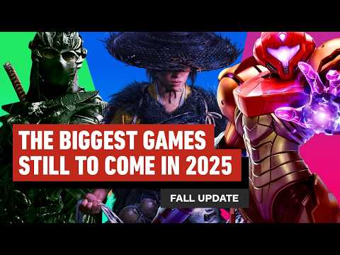 The Biggest Games Still to Come in 2025 - Fall Update Edition
