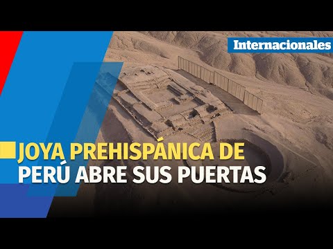 La joya prehispánica de Perú de más de 3,800 años abre sus puertas al mundo