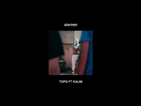 ATAYPAPI FT KALIM - TOPG (PROD BY BABYBLUE & BLURRY)