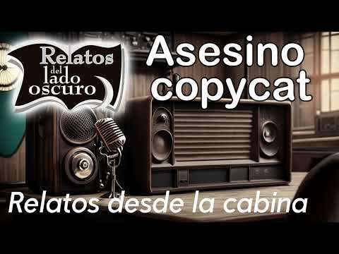 Asesino copycat| Relato desde la cabina| Relatos del lado oscuro