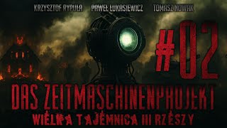 Das Zeitmaschinenprojekt: Wielka Tajemnica III Rzeszy - CreepyPasta [EP02]