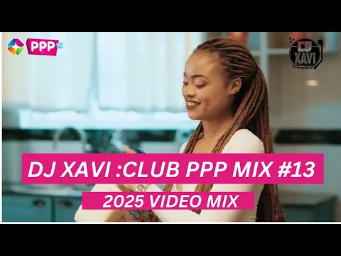 DJ XAVI : CLUB PPP MIX 13 #2025