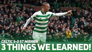 Three Things We Learned From. | Celtic 5-0 St Mirren