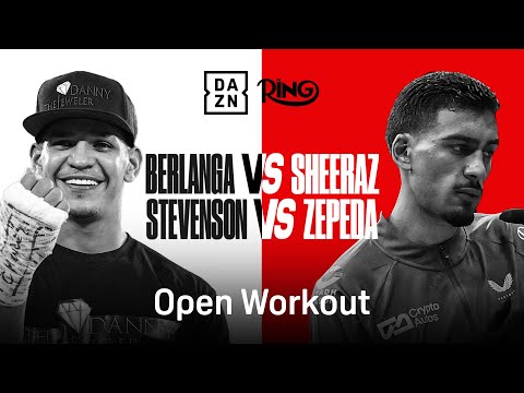 RING III: EDGAR BERLANGA VS. HAMZAH SHEERAZ & SHAKUR STEVENSON VS. WILLIAM ZEPEDA OPEN WORKOUT LIVE