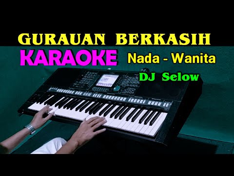 GURAUN BERKASIH – KARAOKE Nada Wanita | DJ Slow Full Bass || Siti Nordiana & Achik Spin