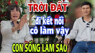 TRỜI ĐẤT Cô U70 Đi Kết Nối Yêu Thương Đưa Yêu Sách Vậy Con Biết Sống Sao 