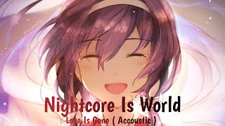 NightCore Is World - Love Is Gone 