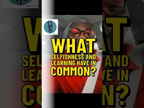 "What selfishness and learning have in common?" #30secswithdrt #@30secswithdrt #dailyadvice #wisdom