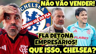 MENGÃO DEU OLÉ NO CHELSEA, QUE TÁ DANDO OLÉ NO PSG! LOUCURA! FLA NÃO QUER VENDER PEDRO E SOLTA NOTA!