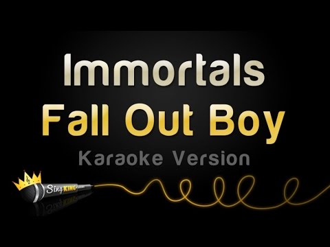 Fall Out Boy – Immortals (Karaoke Version)