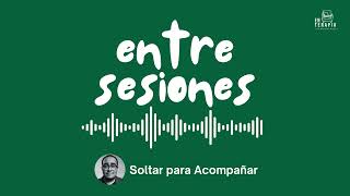 Entre Sesiones: Soltar para Acompañar