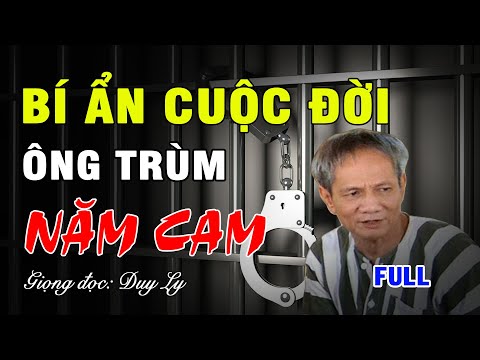 Cuộc đời bí ẩn của ông trùm Năm Cam (Full) | Duy Ly Radio