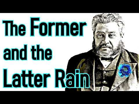The Former and the Latter Rain - Charles Spurgeon Sermon (Jeremiah 5:24)