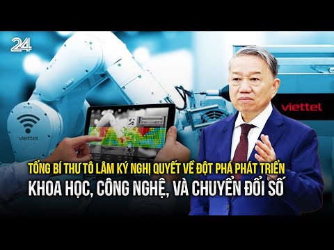 Tổng Bí thư Tô Lâm ký nghị quyết về đột phá phát triển khoa học, công nghệ, và chuyển đổi số | VTV24