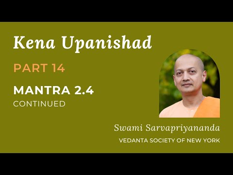 14. Kena Upanishad | Mantra 2.4 Continued | Swami Sarvapriyananda