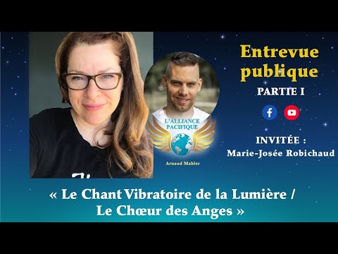 Le Chant Vibratoire de la Lumière avec Marie-Josée Robichaud / Chœur des Anges