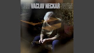 Václav Neckář - Jsou s námi