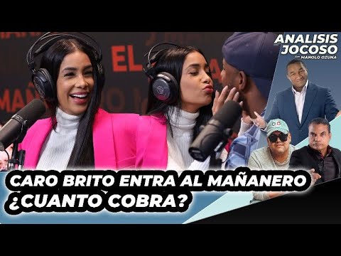 ANALISIS JOCOSO - CARO BRITO ENTRA AL MAÑANERO ¿CUANTO COBRA?