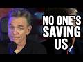 No One's Coming To Save Us From TRUMP![1]
