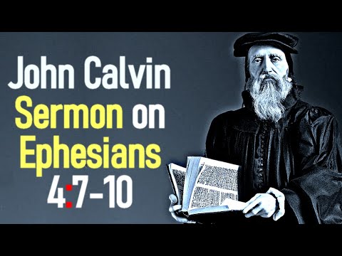 John Calvin   Sermons upon the Epistle of Saint Paul to the Ephesians 4 7 10