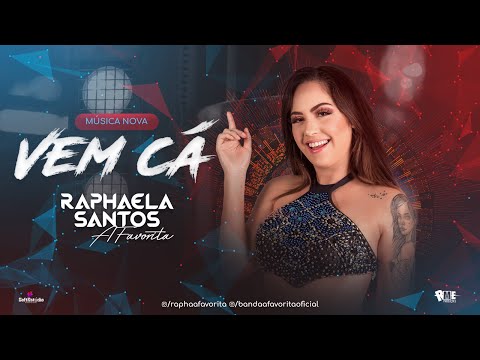 Raphaela Santos A Favorita - Vem Cá (Áudio Oficial)