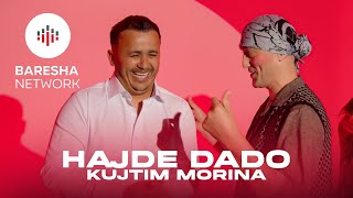 Kujtim Morina - HAJDE DADO (Official Music Video)