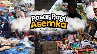 CERITA KITA | Pasar Pagi Asemka | Semua Serba Ada, Serba Murah!
