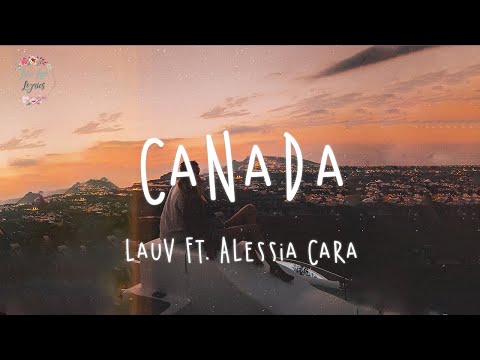 ❁  Lauv - Canada ft. Alessia Cara // lyric video ❁