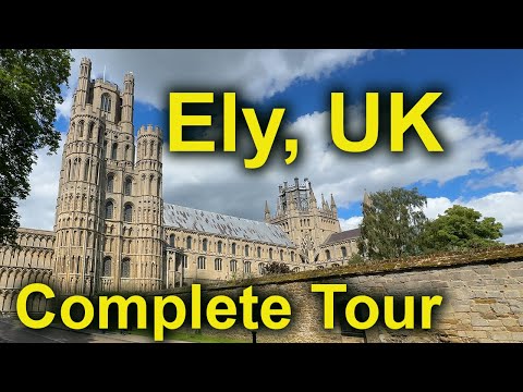 Ely, UK, Town and Cathedral, Complete Tour