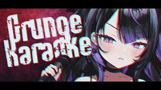 【KARAOKE/ 歌枠】Grunge Karaoke!!!🎧⋆°