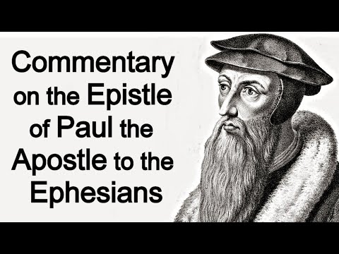 John Calvin's Commentary on the Epistle of Paul the Apostle to the Ephesians