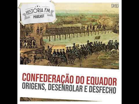 183 Confederação do Equador: origens, desenrolar e desfecho