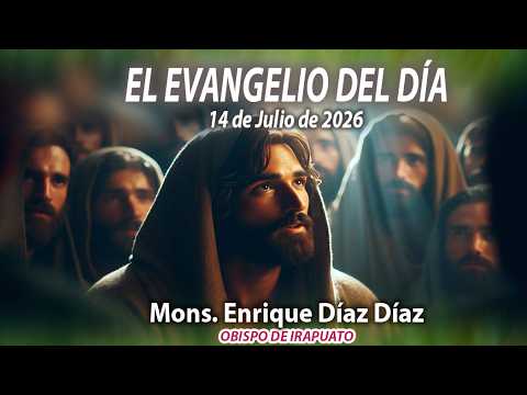 El Evangelio de Día | 14 de Julio de 2026