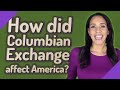 Columbian Exchange Impacts and Consequences