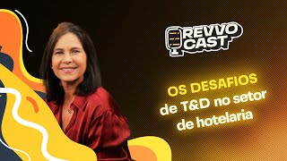 RevvoCast EP 053 - Os desafios de T&D no setor de hotelaria - Gisele Ruiz