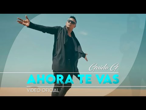 Guido G - AHORA TE VAS - Video Oficial