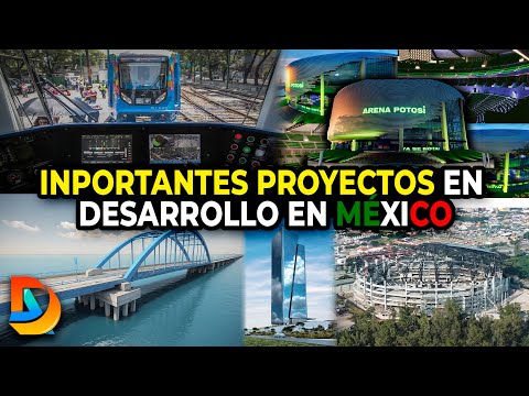 Importantes Proyectos en Desarrollo en México 2024