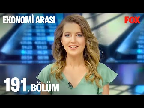 Ekonomi Arası 191. Bölüm