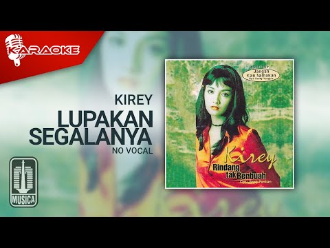 Kirey – Lupakan Segalanya (Official Karaoke Video) | No Vocal