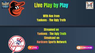 Live Baltimore Orioles vs New York Yankees - Finale - Play by Play !!!