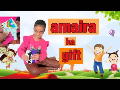 amaira ke gift🎁🎁🎁🎁