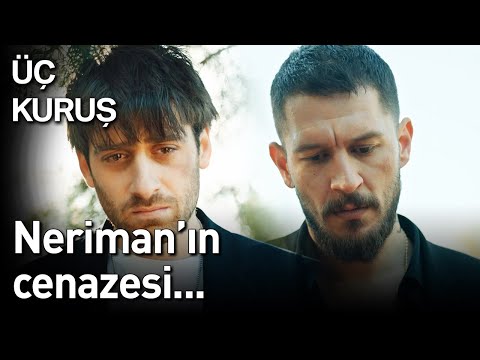 Üç Kuruş | Neriman'ın Cenazesi...