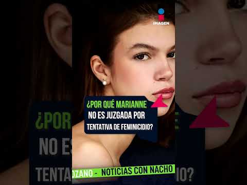 ¿Por qué Marianne no es juzgada por tentativa de feminicidio? | #Shorts | Noticias con Nacho Lozano