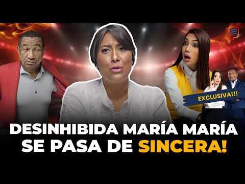 MARÍA MARÍA : DESINHIBIDA, SE PASA DE SINCERA Y LO QUE REVELA NOS DEJÓ EN ASOMBRO! EN POLITIQUEANDO🔥