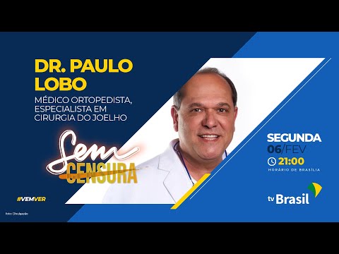 Sem Censura recebe o ortopedista Paulo Lobo Jr.