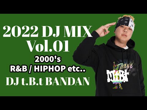 2022 DJMIX  Vol.01  [2000's R&B /HIP HOP etc]  DJ t.B.t BANDANA  [Nelly,Ne-Yo,Baby Bash,Bow Wow